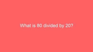 What is 80 divided by 20?