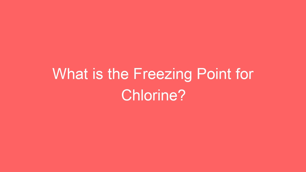 What is the Freezing Point for Chlorine?